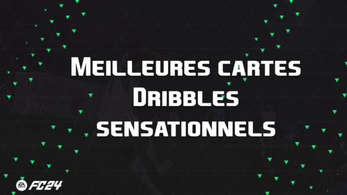 ea-sports-fc-24-listes-meilleures-cartes-Dribbles-sensationnels-fut-ultimate-vignette