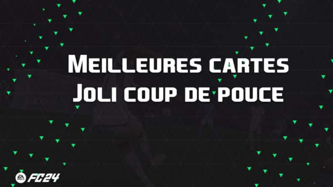 ea-sports-fc-24-listes-meilleures-cartes-Joli-coup-pouce-fut-ultimate-vignette