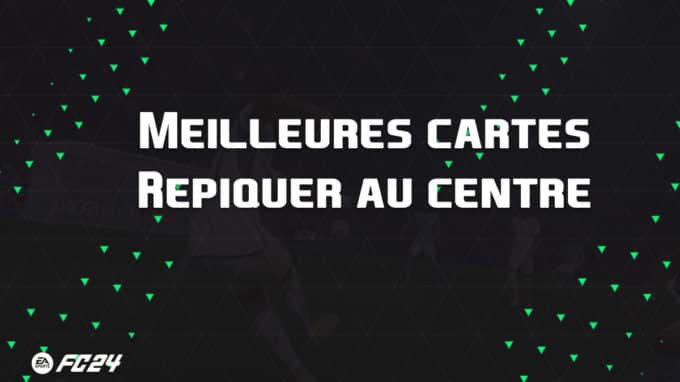 ea-sports-fc-24-listes-meilleures-cartes-repiquer-centre-fut-ultimate-vignette