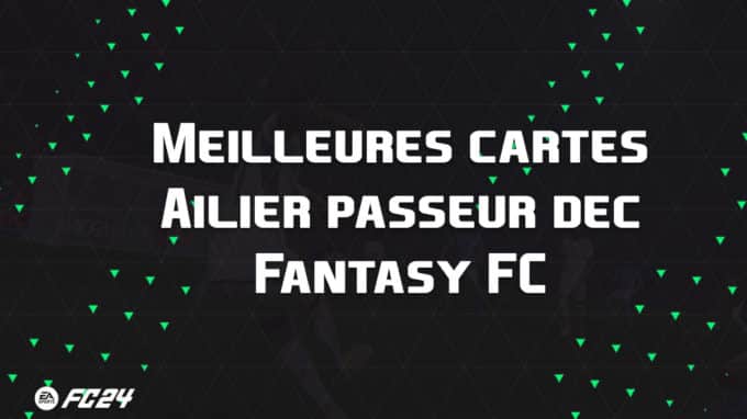 ea-sports-fc-24-listes-meilleures-cartes-ailier-passeur-fantasy-fc-fut-ultimate-vignette