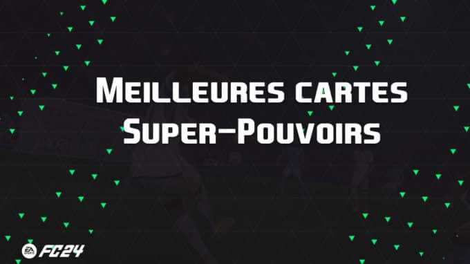 ea-sports-fc-24-listes-meilleures-cartes-super-pouvoirs-fut-ultimate-vignette