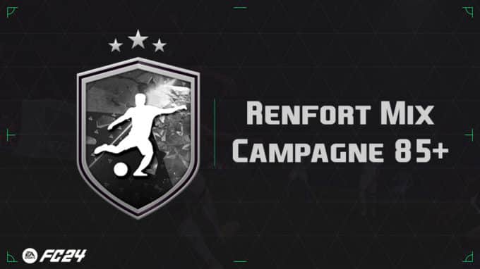 ea-sports-fc-24-DCE-SBC-renfort-mix-campagne-85-solution-pas-cher-vignette