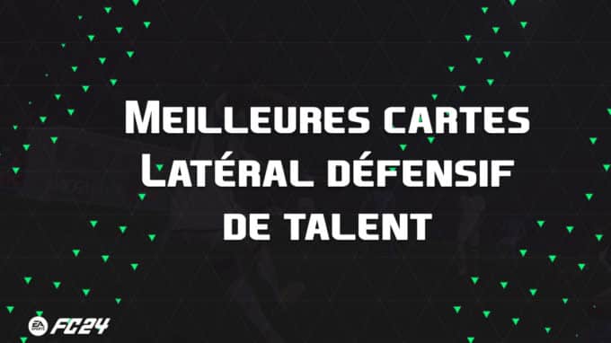 ea-sports-fc-24-listes-meilleures-cartes-Latéral-défensif-talent-fut-ultimate-vignette