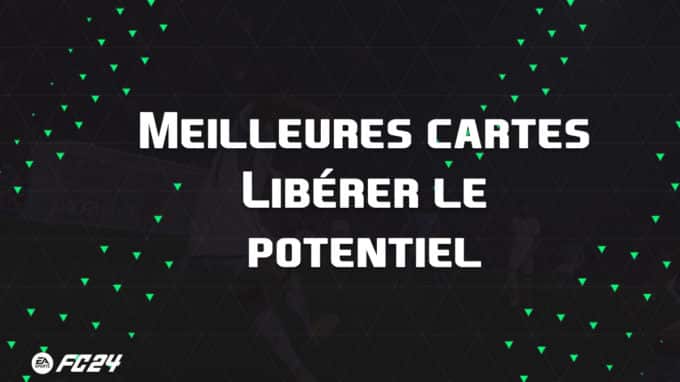 ea-sports-fc-24-listes-meilleures-cartes-Libérer-potentiel-fut-ultimate-vignette