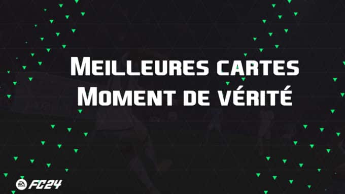 ea-sports-fc-24-listes-meilleures-cartes-Moment-vérité-fut-ultimate-vignette