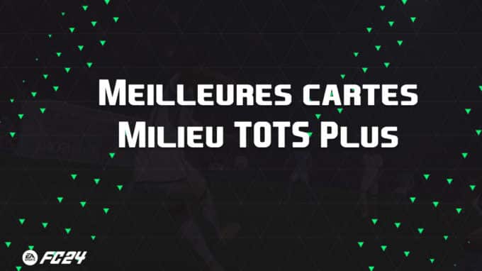 ea-sports-fc-24-listes-meilleures-cartes-Milieu-TOTS-plus-fut-ultimate-vignette