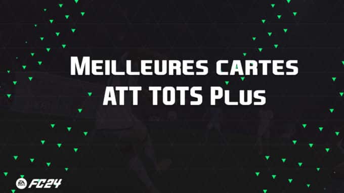 ea-sports-fc-24-listes-meilleures-cartes-TOTS-ATT-Plus-fut-ultimate-vignette