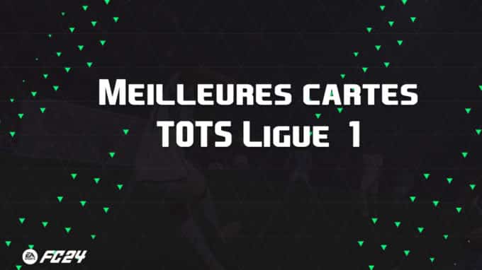 ea-sports-fc-24-listes-meilleures-cartes-TOTS-ligue-1-fut-ultimate-vignette