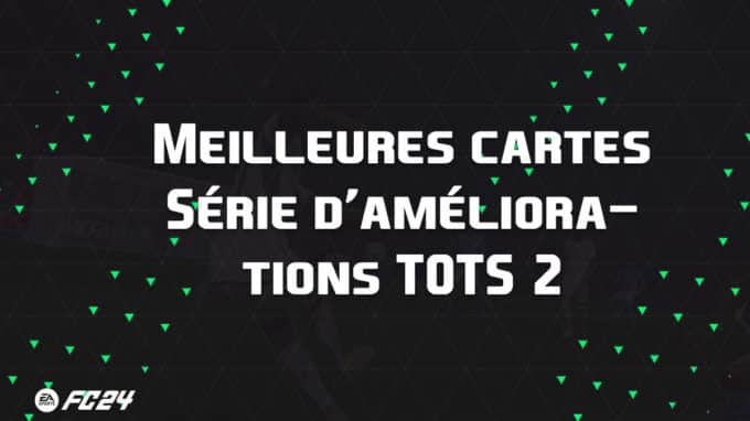 ea-sports-fc-24-listes-meilleures-cartes-TOTS-serie-améliorations-2-fut-ultimate-vignette