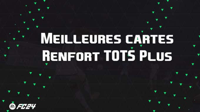 ea-sports-fc-24-listes-meilleures-cartes-renfort-tots-plus-fut-ultimate-vignette