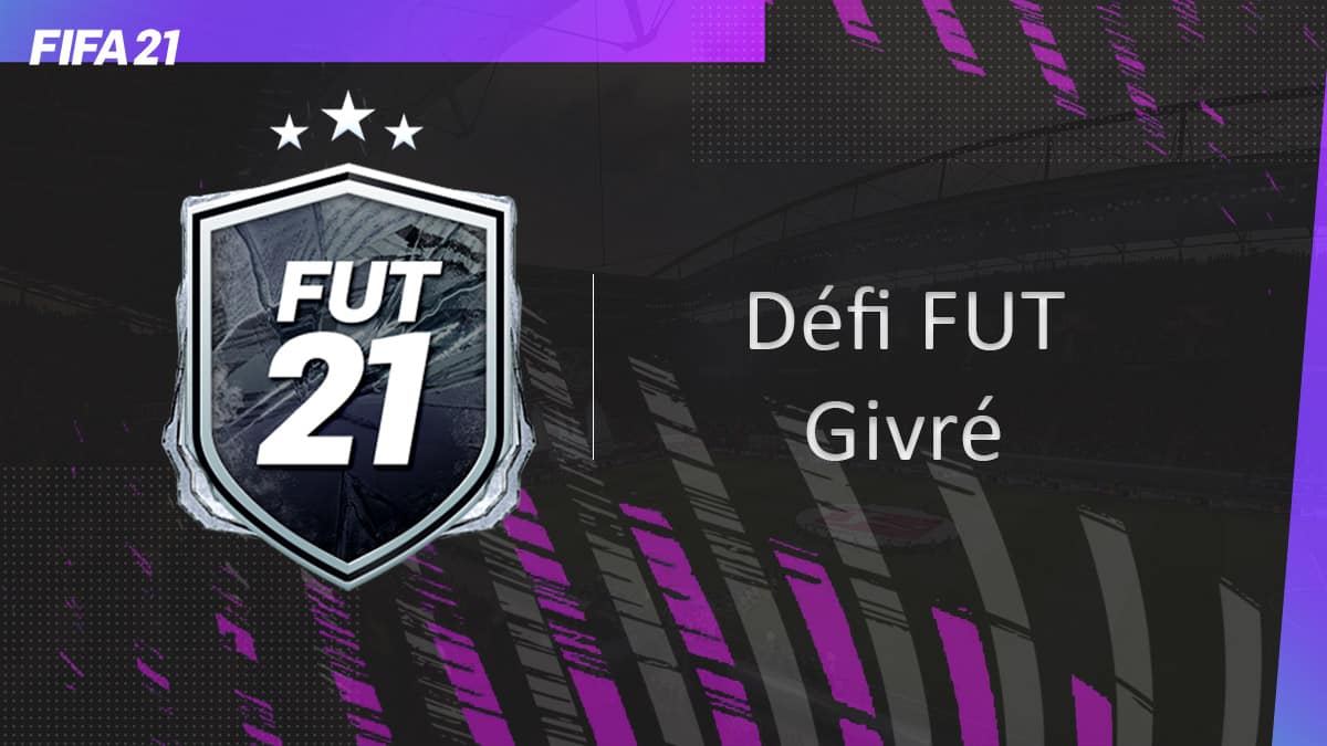 fifa-21-fut-DCE-Defi-FUT-Givre-solution-pas-chere-guide-vignette