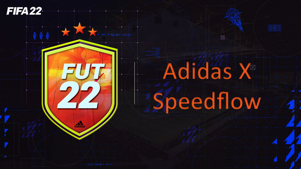 fifa-22-FUT-DCE-SBC-solution-Adidas-X-Speedflow-Garanti-soluce-pas-cher-cartes-vignette