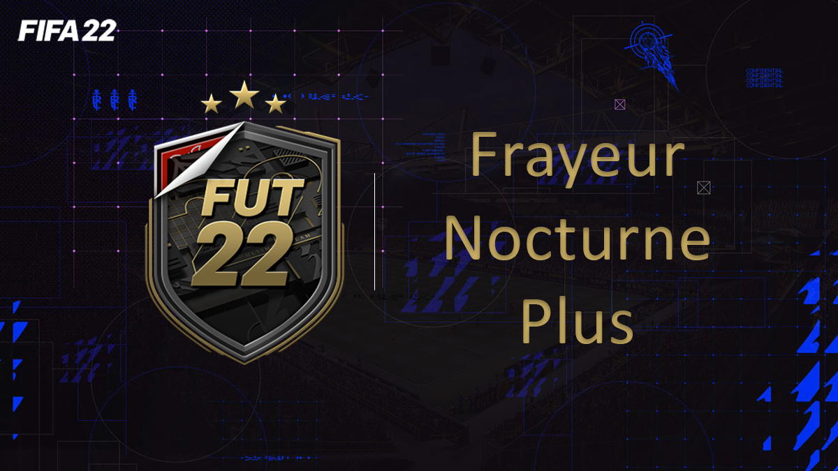 fifa-22-FUT-DCE-SBC-solution-Frayeur-Nocturne-Plus-soluce-pas-cher-cartes-vignette