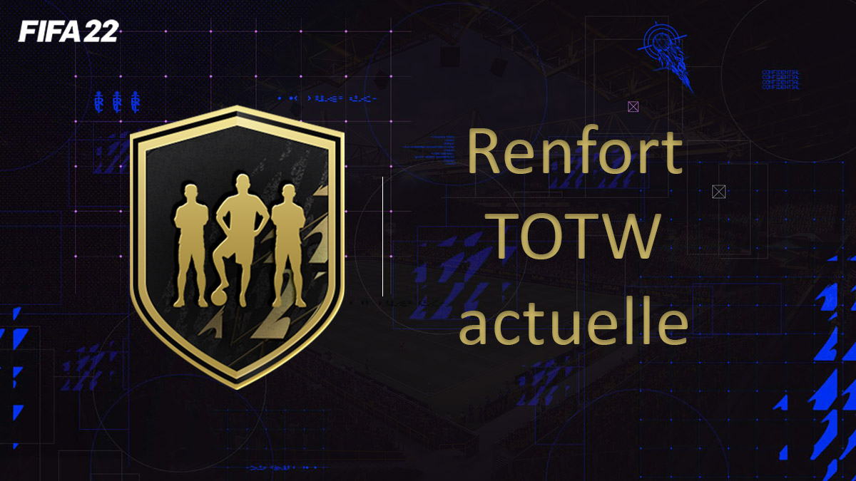 fifa-22-FUT-DCE-SBC-solution-renfort-TOTW-actuelle-soluce-pas-cher-cartes-vignette