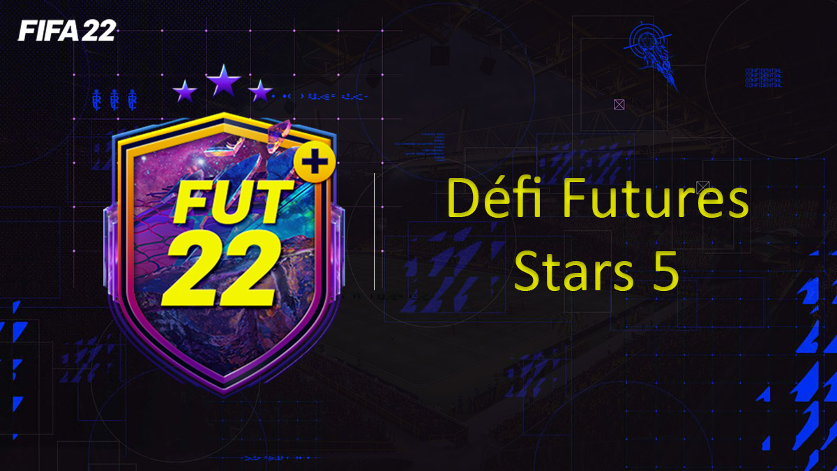 fifa-22-FUT-DCE-SBC-solution-defi-5-futures-stars-soluce-pas-cher-cartes-vignette