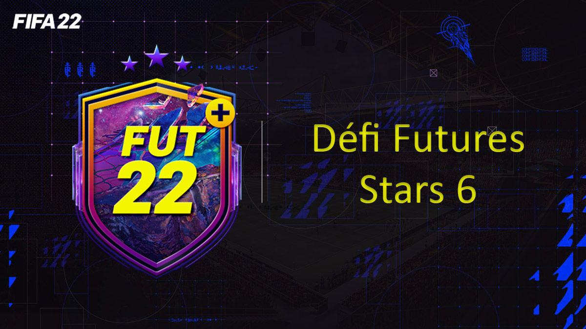 fifa-22-FUT-DCE-SBC-solution-defi-6-futures-stars-soluce-pas-cher-cartes-vignette
