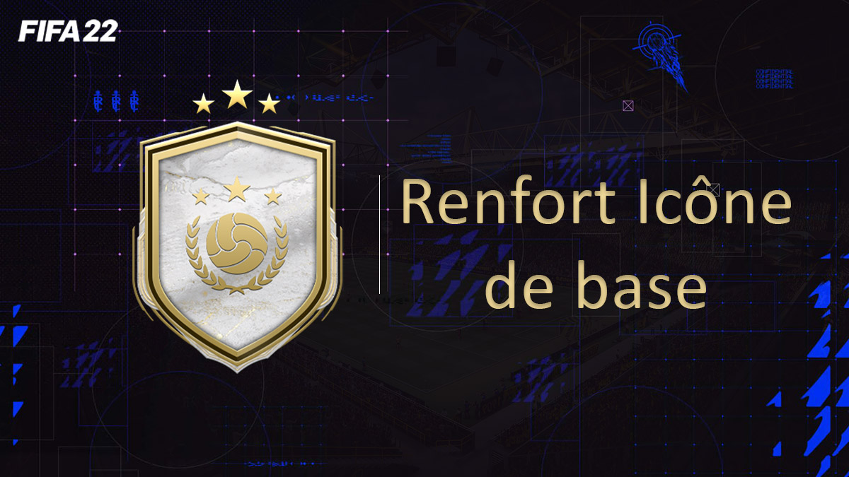 Pack Icone De Base Fut 22 FIFA 22, DCE FUT Solution Renfort Icône de base - Guides - Gamosaurus
