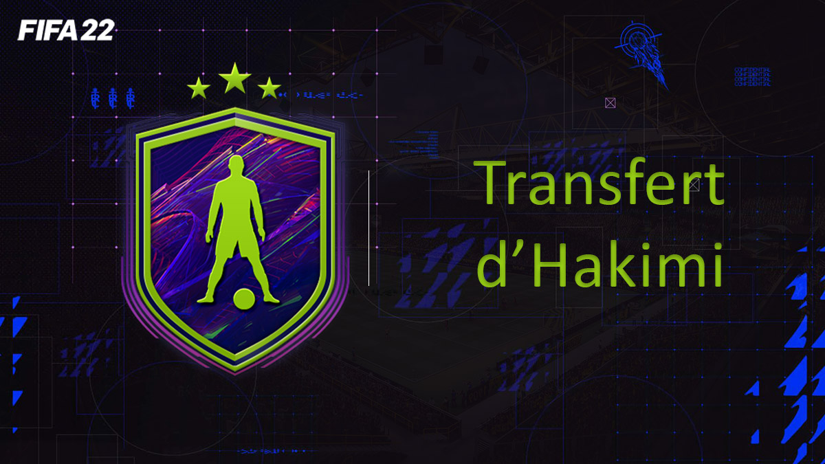 fifa-22-FUT-DCE-SBC-solution-Transfert-Hakimi-soluce-pas-cher-cartes-vignette