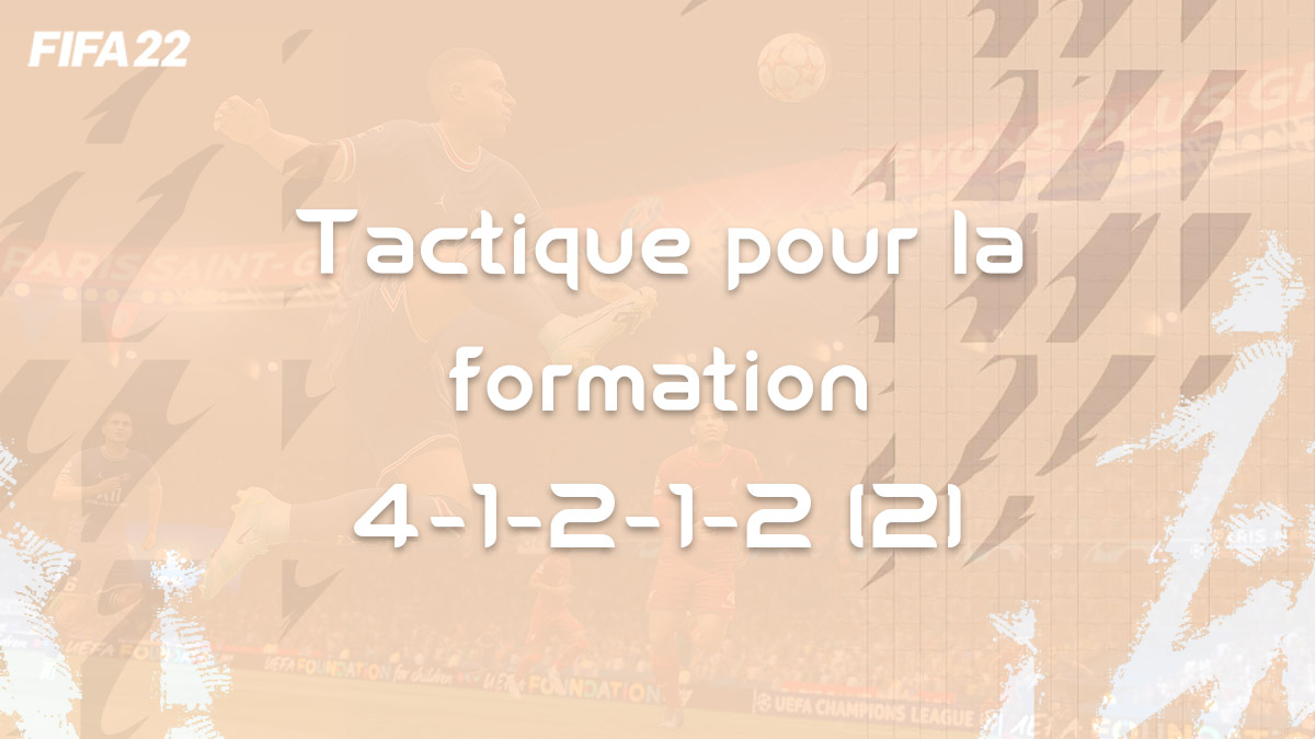 fifa-22-FUT-4-1-2-1-2-tactiques-dispositifs-instructions-mode-de-jeu-custom-perso-formation-meilleure-rivals-champions-vignette