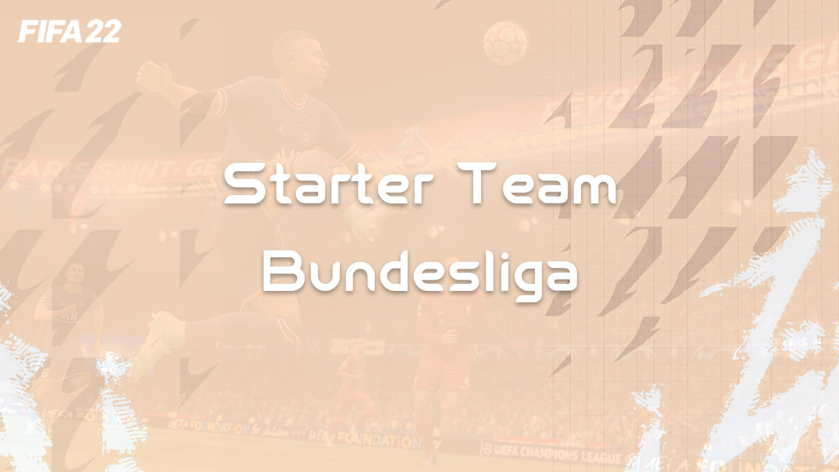 fifa-22-FUT-guide-Bundesliga-starter-team-op-Meta-joueur-credits-starter-equipe-carte-vignette