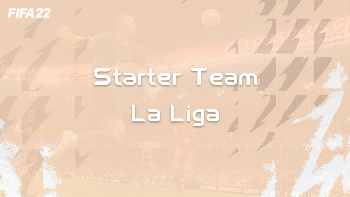fifa-22-FUT-guide-la-liga-starter-team-op-Meta-joueur-credits-starter-equipe-carte-vignette