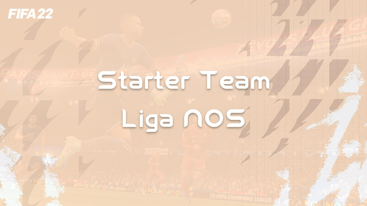 fifa-22-FUT-guide-liga-nos-starter-team-op-Meta-joueur-credits-starter-equipe-carte-vignette