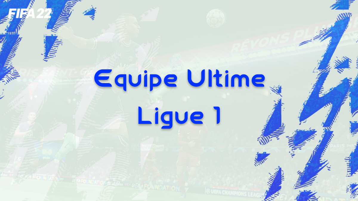 fifa-22-FUT-guide-ultime-team-op-ligue-1-Meta-joueur-credits-meilleure-equipe-carte-vignette