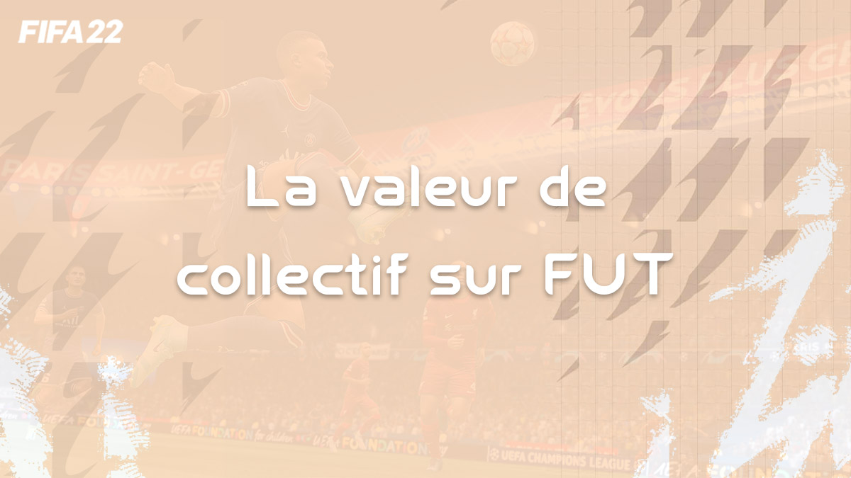 fifa-22-FUT-guide-valeur-collectif-formation-faire-comment-vignette