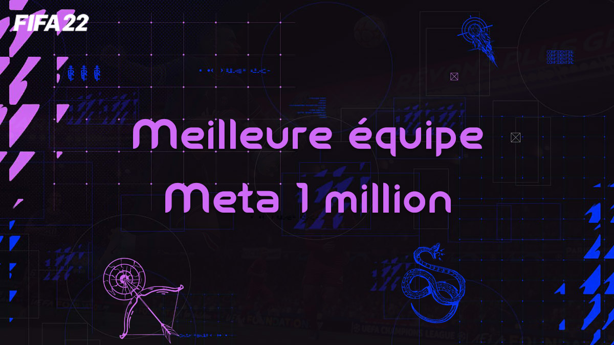 fifa-22-FUT-meilleure-formation-equipe-Meta-1-million-pas-cher-cartes-vignette