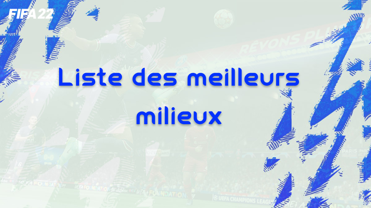 fifa-22-liste-meilleures-cartes-joueurs-milieux-mc-moc-mdc-meta-op-vignette