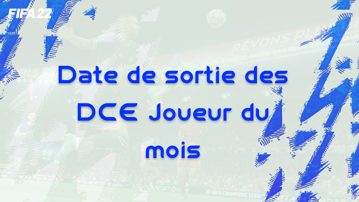 fifa-22-FUT-DCE-SBC-POTM-joueur-mois-date-sortie-rumeur-leak-info-vignette