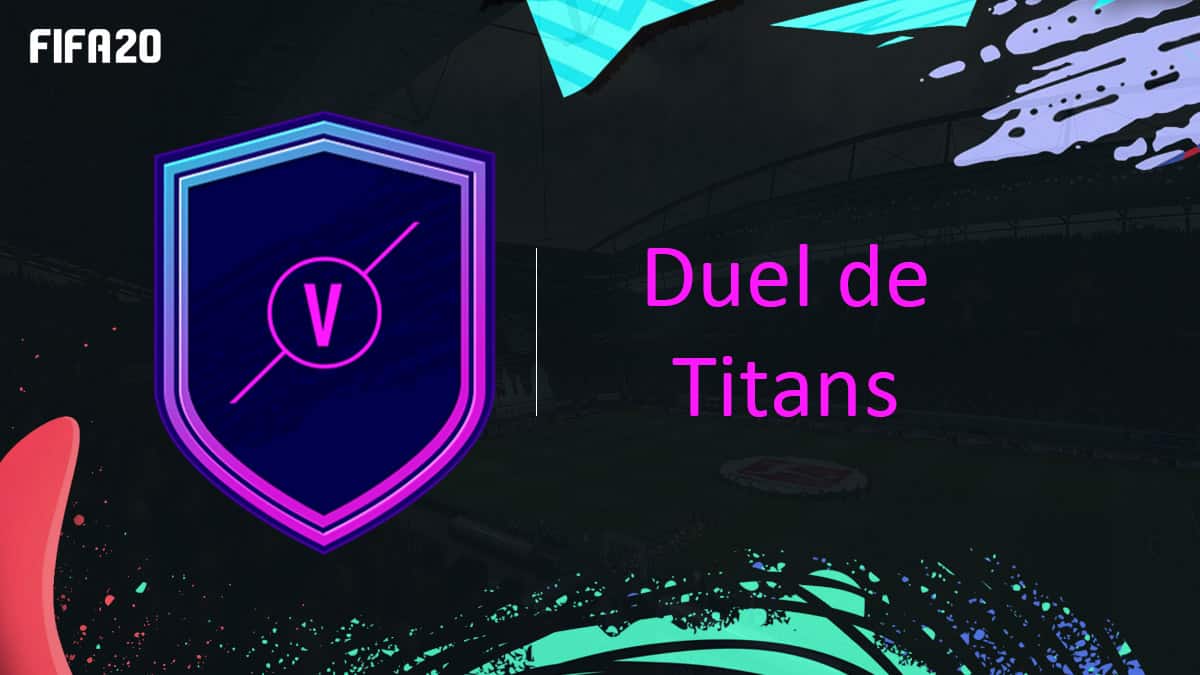 fifa-20-fut-dce-affiches-uefa-duel-de-titans-moins-cher-astuce-equipe-guide-vignette