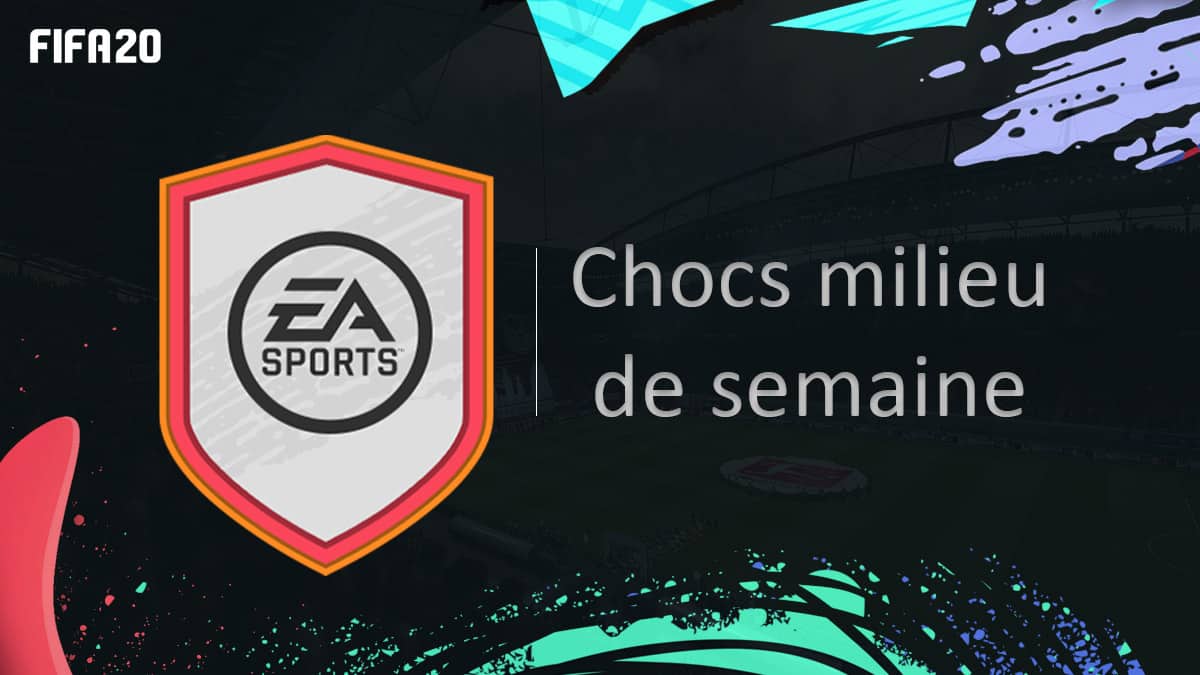 fifa-20-fut-dce-chocs-milieu-de-semaine-solution-pas-cher-meilleur-guide