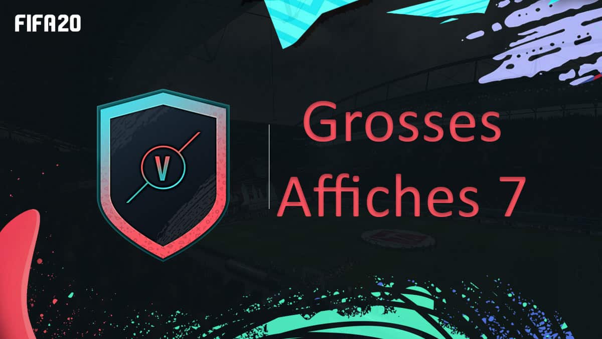 fifa-20-fut-dce-grosses-affiches-semaine-7-solution-pas-cher-meilleur-guide