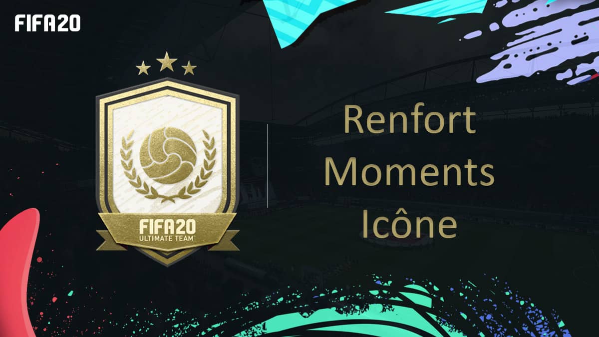 fifa-20-fut-dce-Renfort-Moments-Icone-moins-cher-astuce-equipe-guide-vignette