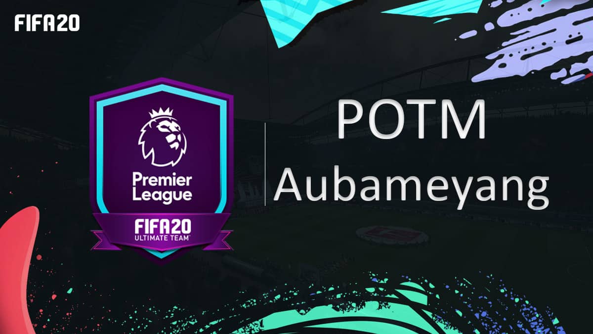 fifa-20-fut-dce-POTM-Aubameyang-premier-league-octobre-moins-cher-astuce-equipe-guide
