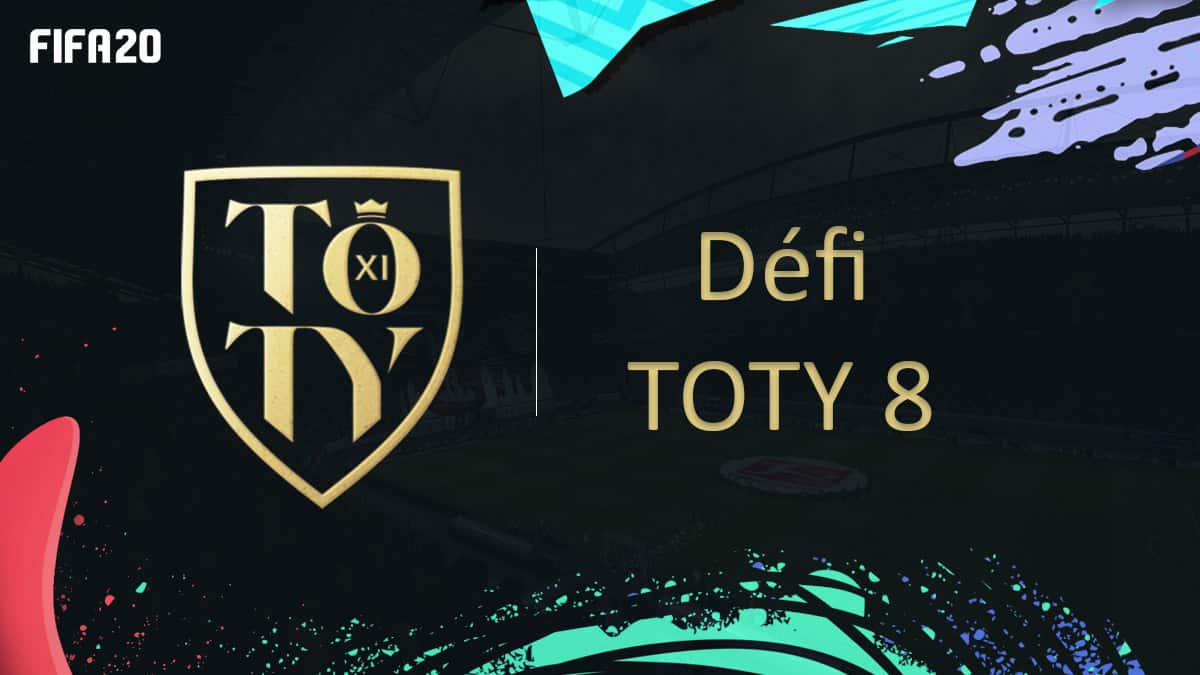 fifa-20-fut-dce-defi-toty-8-solution-pas-cher-meilleur-guide-vignette