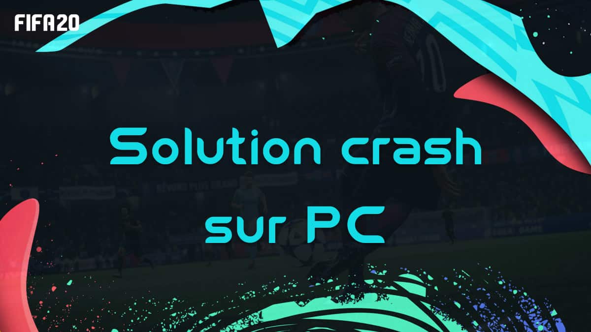 fifa-20-crash-solution-pb-pc-freeze-loading-chargement-driver-ati-nvidia-probleme