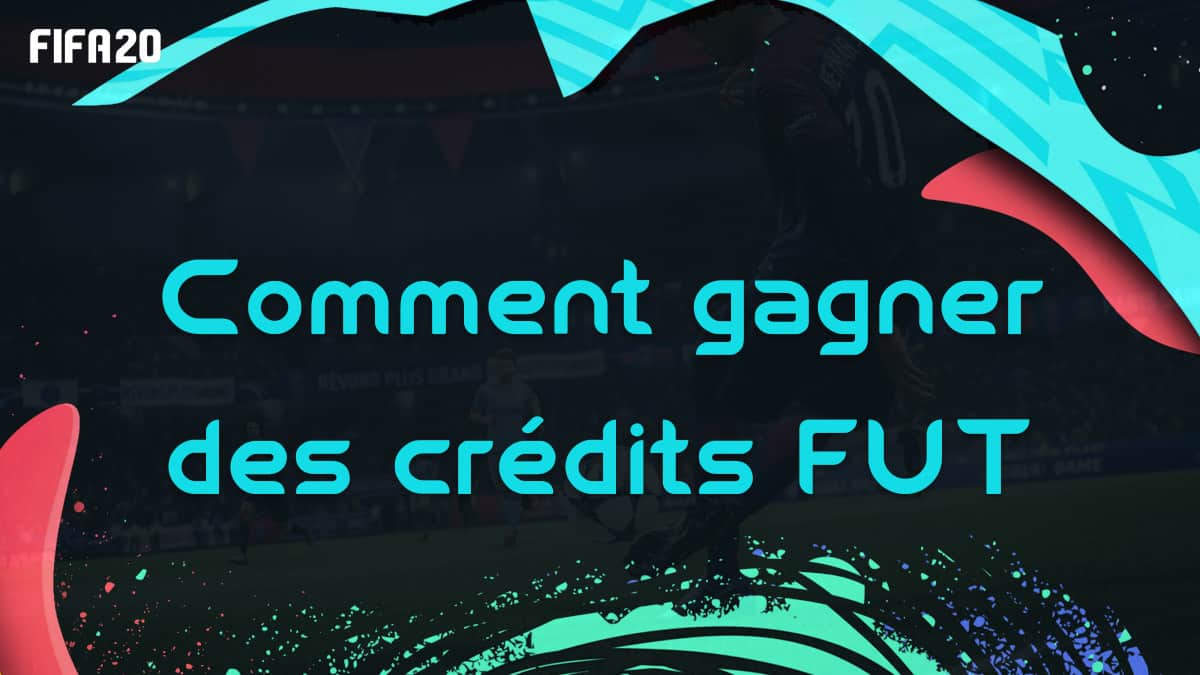 fifa-20-fut-gagner-credits-techniques-solutions-tips-astuces-moyens