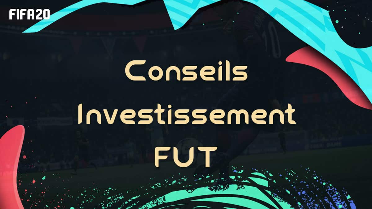 fifa-20-fut-argent-dce-investissement-conseils-trader-trading-gagner-credits-pas-cher-astuce-tips-guide-predictions-vignette