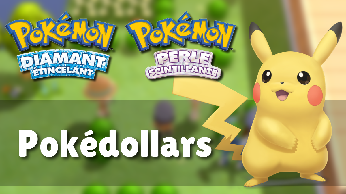 Gagner rapidement des Pokédollars sur Pokémon Diamant Etincelant et Perle Scintillante