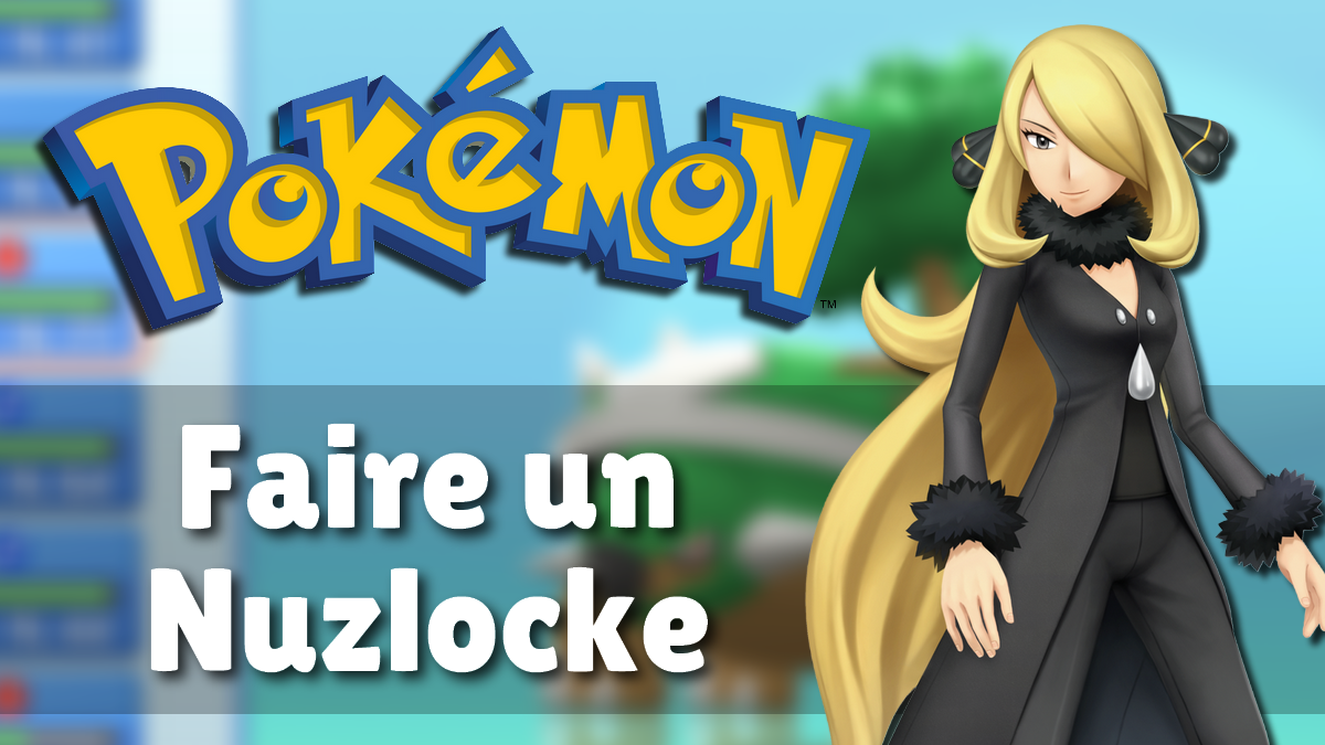 Comment faire un Nuzlocke dans Pokémon ?