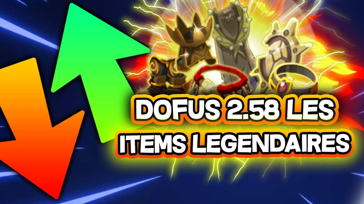 Dofus 2.58 - Items Légendaires