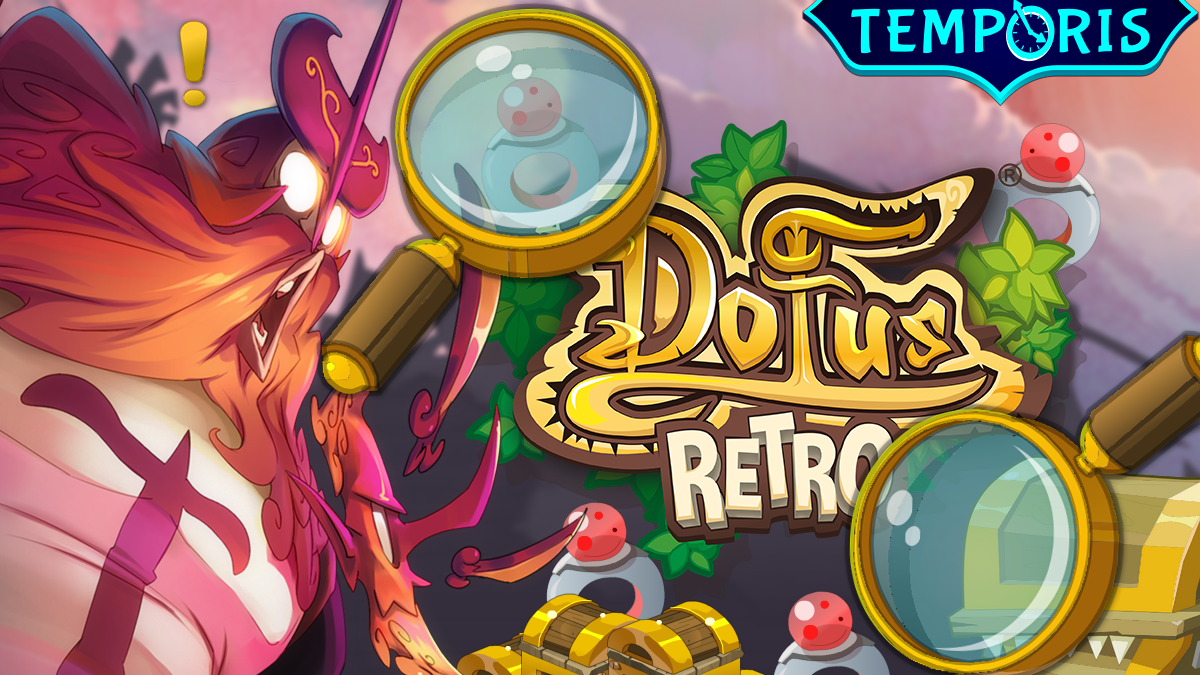 DOFUS Rétro : Gelano, où et comment le drop sur Temporis ?