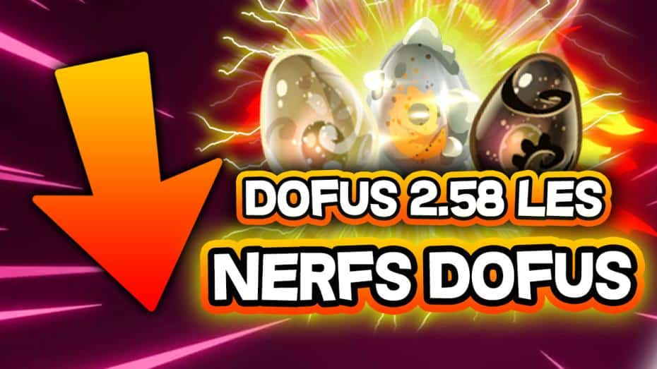 Dofus 2.58 - Nerf des Dofus, équilibrages