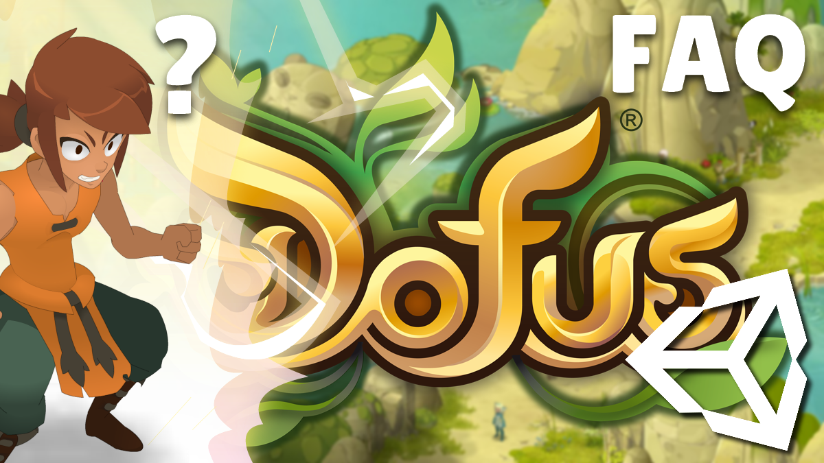 DOFUS 2 UNITY : FAQ autour du portage