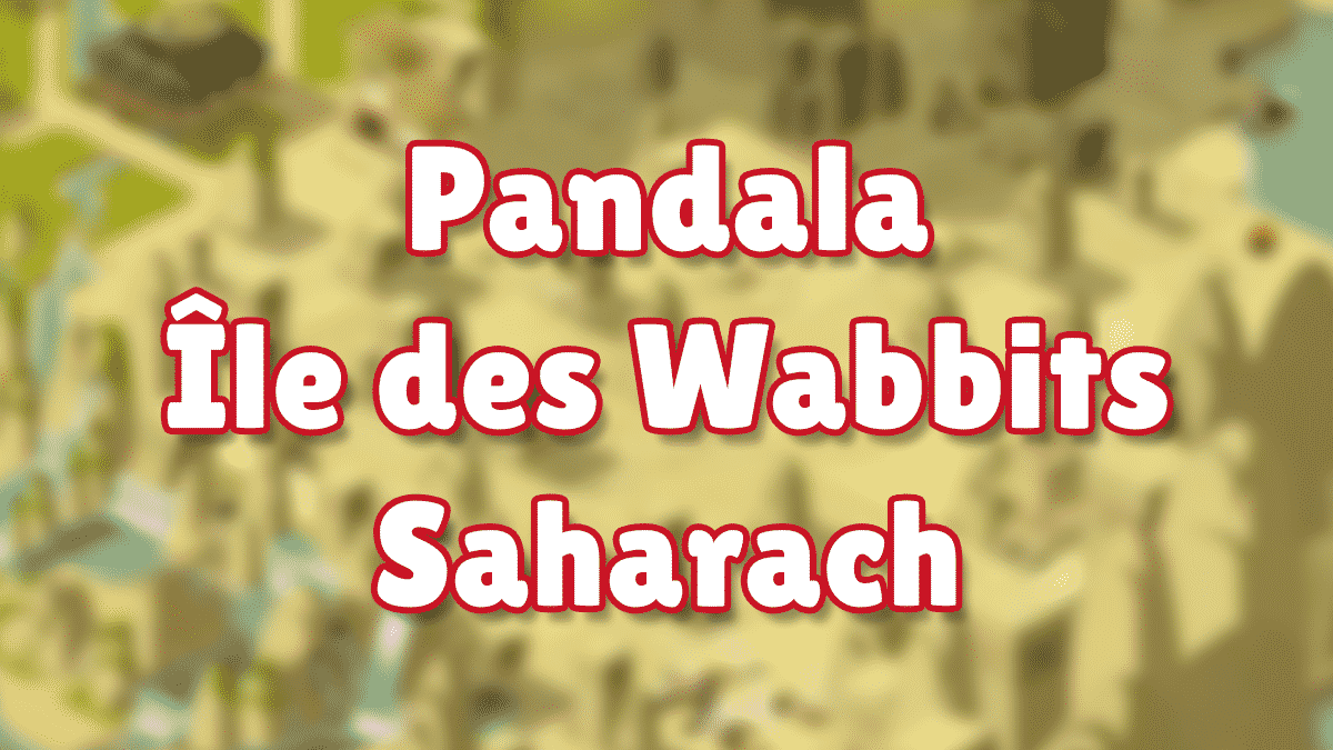 Dofus - Toutes les mines de Pandala, Saharach et des Wabbits