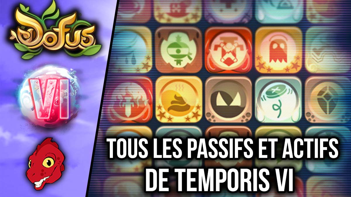 vignette-dofus-temporis-6-passifs-actifs-classes-tous-les-details-infos-astuces