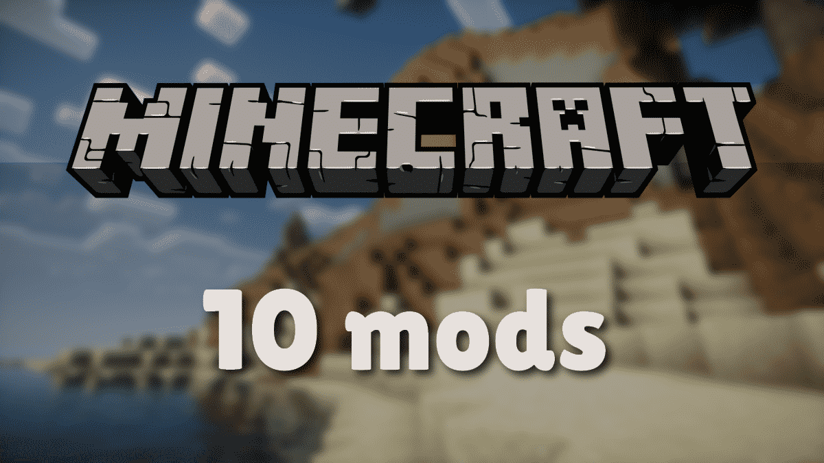 Minecraft Mod - Nos 10 mods indispensables, liste et conseils
